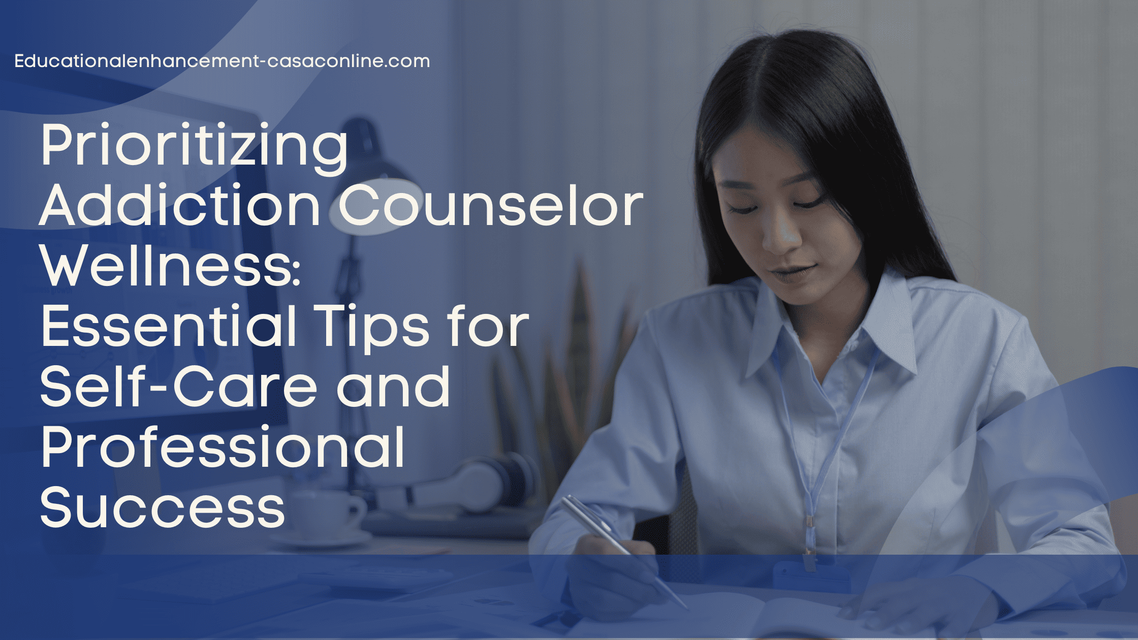 Thumbnail for the blog post: Prioritizing Addiction Counselor Wellness: Essential Tips for Self-Care and Professional Success
