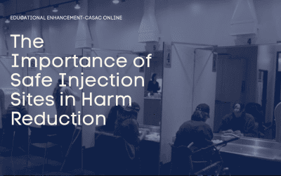 The Importance of Safe Injection / Consumption Sites in Harm Reduction