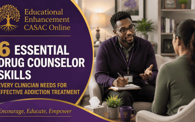 6 Essential Drug Counselor Skills Every Clinician Needs for Effective Addiction Treatment