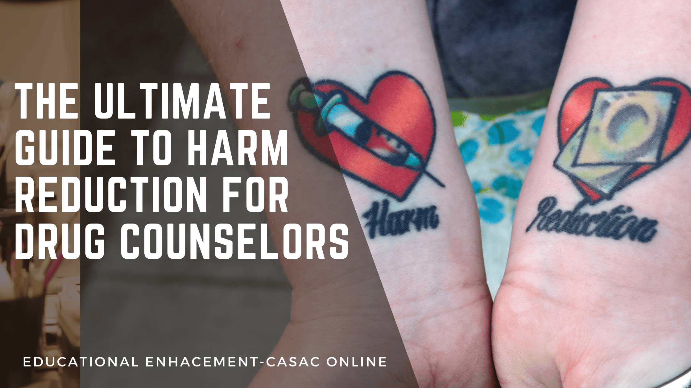 The Ultimate Guide to Harm Reduction for Drug Counselors