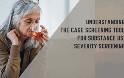 Understanding the CAGE Assessment: A Tool for Substance Use Disorder Screening