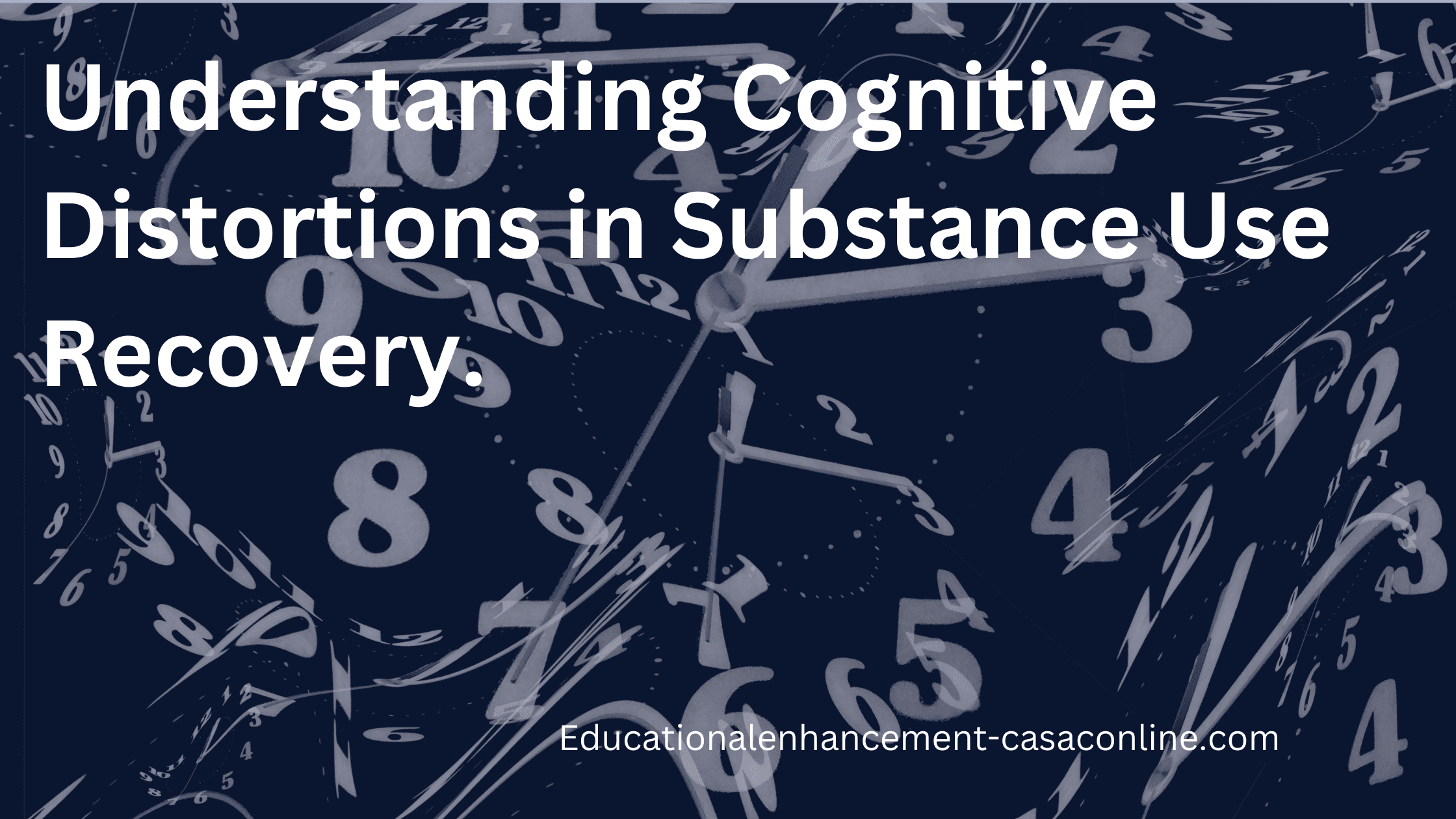 Blog banner for post Understanding Cognitive Distortions in Substance Use Recovery<br />
The image shows a distorted clock.