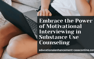 Embrace the Power of Motivational Interviewing in Substance Use Counseling