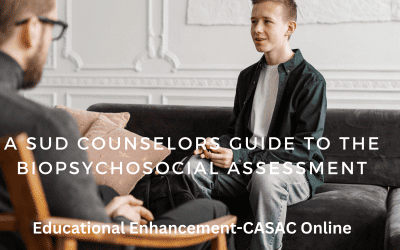 A Substance Use Counselors Guide to the BioPsychoSocial Assessment