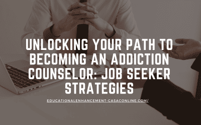 Unlocking Your Path to Becoming an Addiction Counselor: Job Seeker Strategies