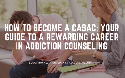 How to Become a CASAC: Your Guide to a Rewarding Career in Addiction Counseling