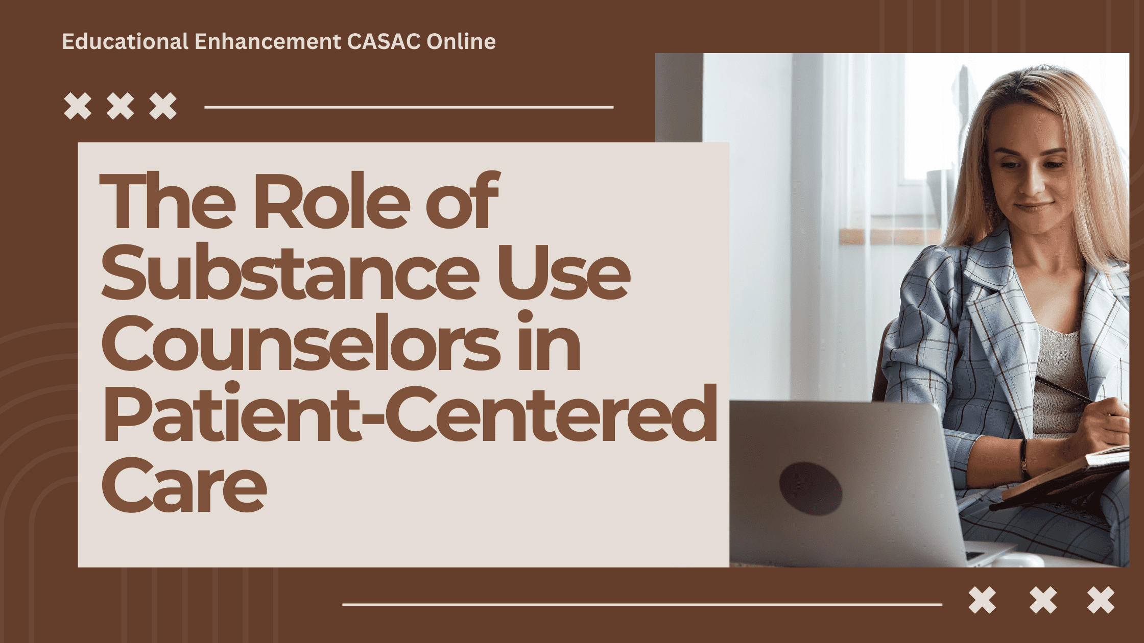 Image of a CASAC training online student learning the roles of substance use counselors in patient-centered care