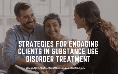 Strategies for Engaging Clients in Substance Use Disorder Treatment
