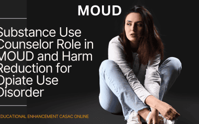 Substance Use Counselor Roles in MOUD and Harm Reduction for Opioid Use Disorder