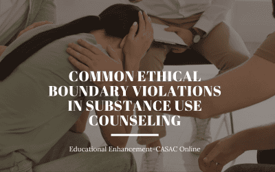 Common Ethical Boundary Violations in Substance Use Counseling