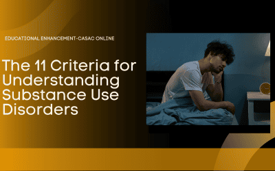 The 11 Criteria for Understanding Substance Use Disorders