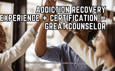 15 Reasons Why You Can Use Your Addiction Recovery Experience to Become a Great Counselors