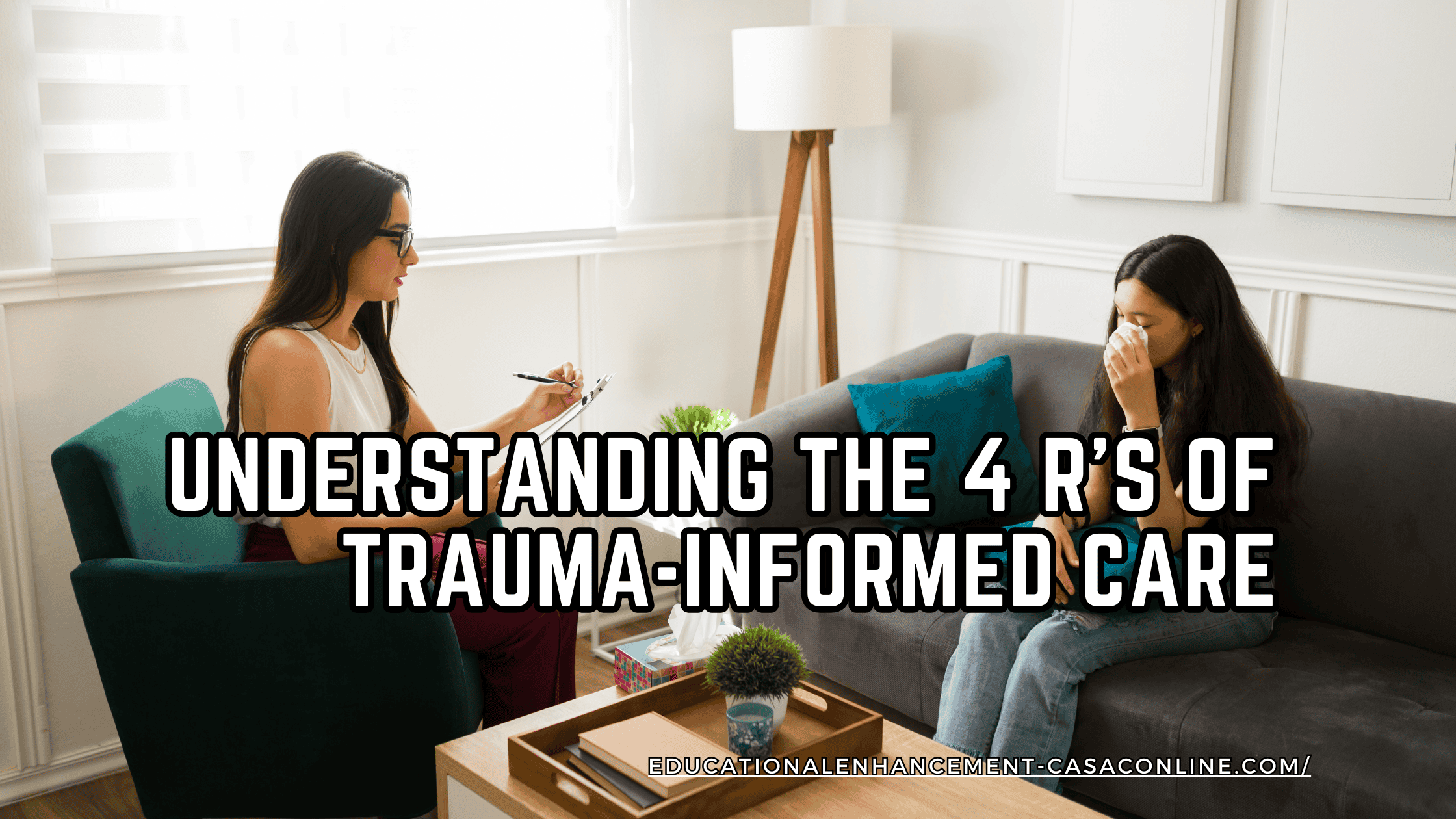 Blog banner iage of a counseling session concerning the 4 R's of trauma informed care