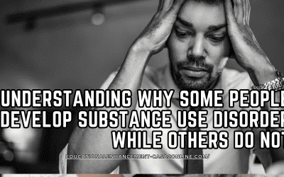 Understanding Why Some People Develop Substance Use Disorder While Others Do Not