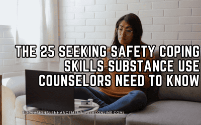 The 25 Seeking Safety Coping Skills Substance Use Counselors Need to Know