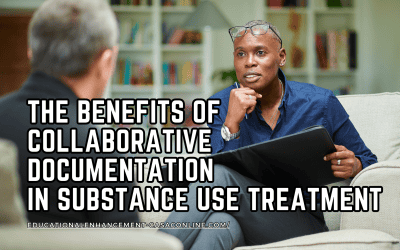 The Benefits of Collaborative Documentation in Substance Use Treatment