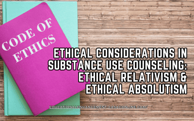 Ethical Considerations in Substance Use Counseling Essentials