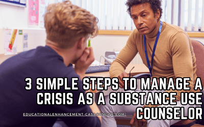 3 Simple Steps to Manage a Crisis as a Substance Use Counselor