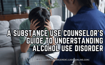 A Substance Use Counselor’s Guide to Understanding Alcohol Use Disorder