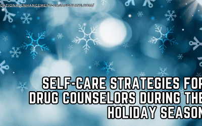 Self-Care Strategies for Drug Counselors During the Holiday Season