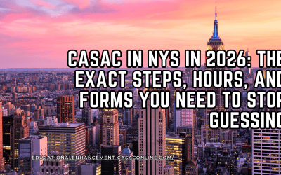 CASAC in NYS in 2026: The Exact Steps, Hours, and Forms You Need to Stop Guessing