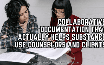 Collaborative Documentation That Actually Helps Substance Use Counselors and Clients