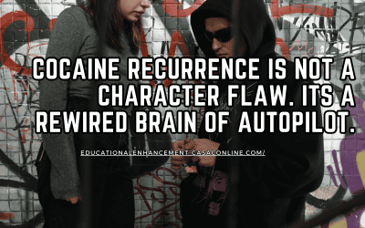 Cocaine Recurrence is Not A Character Flaw. Its a Rewired Brain of AutoPilot.