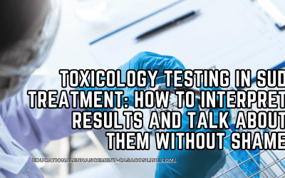 Toxicology Testing in SUD Treatment: How to Interpret Results and Talk About Them Without Shame