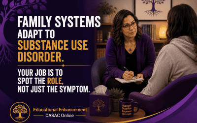 Family Systems Adapt To Substance Use Disorder. Your Job Is To Spot The Role, Not Just The Symptom.