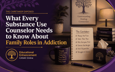 The Caretaker Exposed: What Every Substance Use Counselor Needs to Know About Family Roles in Addiction