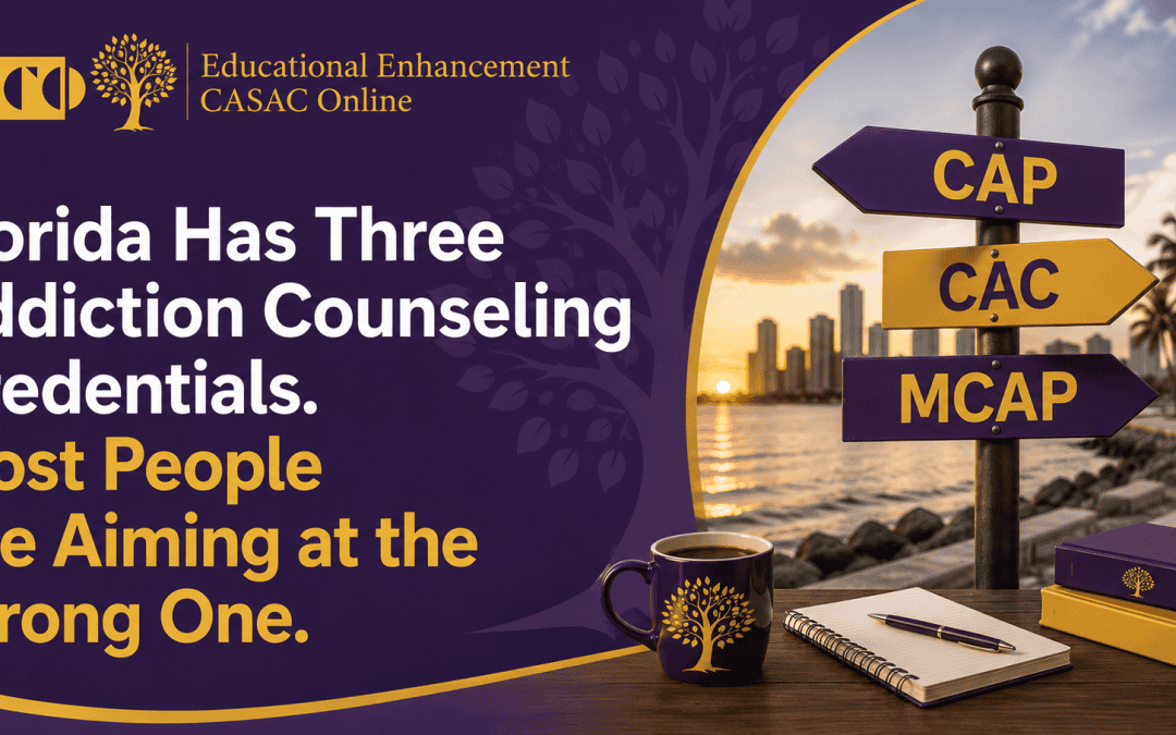 Florida Has Three Addiction Counseling Credentials. Most People Are Aiming at the Wrong One.