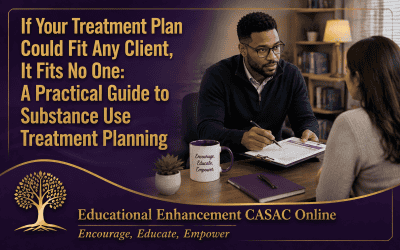 If Your Treatment Plan Could Fit Any Client, It Fits No One: A Practical Guide to Substance Use Treatment Planning